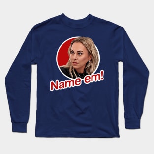 Name em - Sutton Stracke Real Housewives Long Sleeve T-Shirt